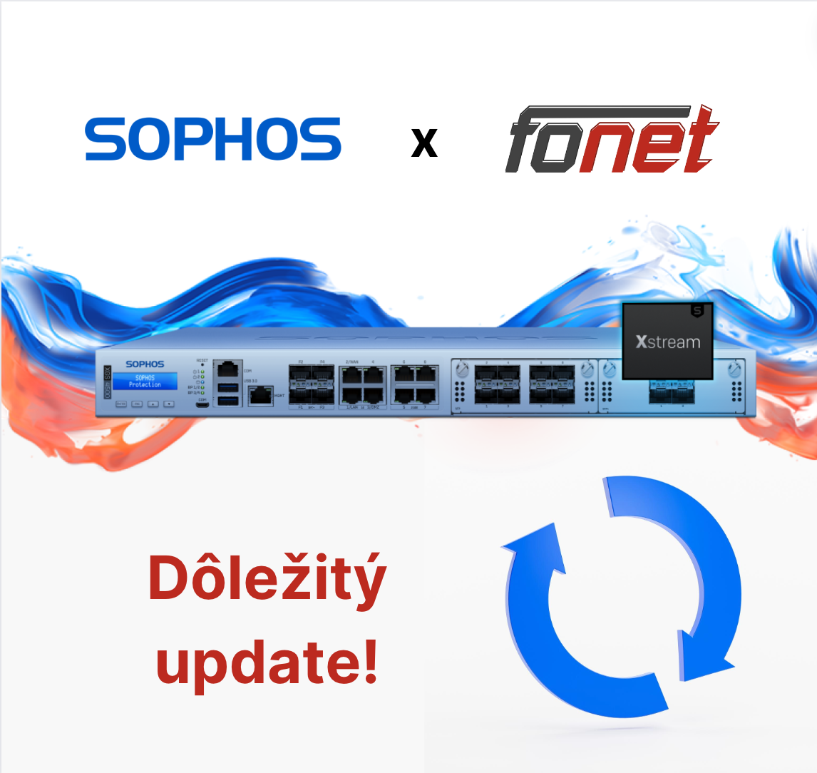 sophos x fonet, Dôležitá Aktualizácia Firmware Sophos Zariadenia